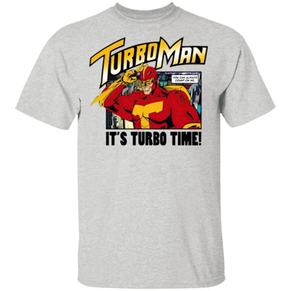 It’s Turbo time Turbo Man shirt, Hoodie, Long Sleeve, Hoodie