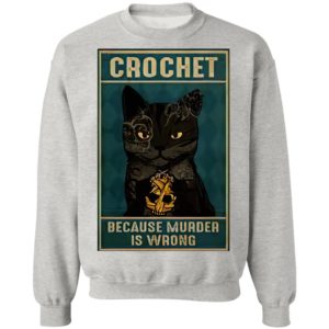 Crochet Because Murder Is Wrong Black Cat Vintage Shirt