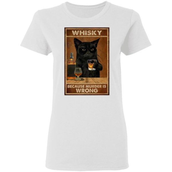 Whisky Because Murder Is Wrong Black Cat Vintage Shirt