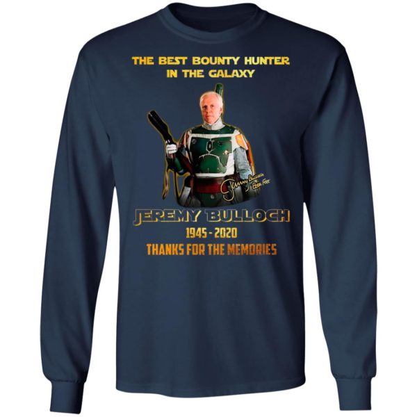 The Best Bounty Hunter In The Galaxy Jeremy Bulloch 1945 2020 Thank For The Memories Signature Shirt