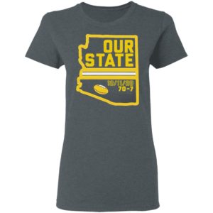 Arizona Is Our State Shirt, Hoodie, Long Sleeve, Hoodie
