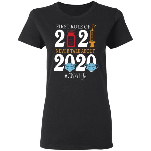 Nurse first rule of 2021 never talk about 2020 CNA life shirt