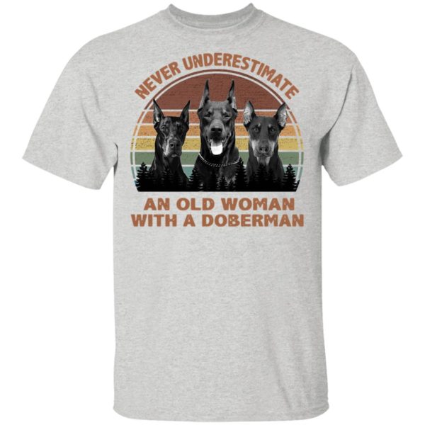 Never underestimate an old woman with a Doberman Vintage shirt