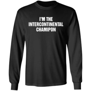 I’m The Intercontinental Champion shirt