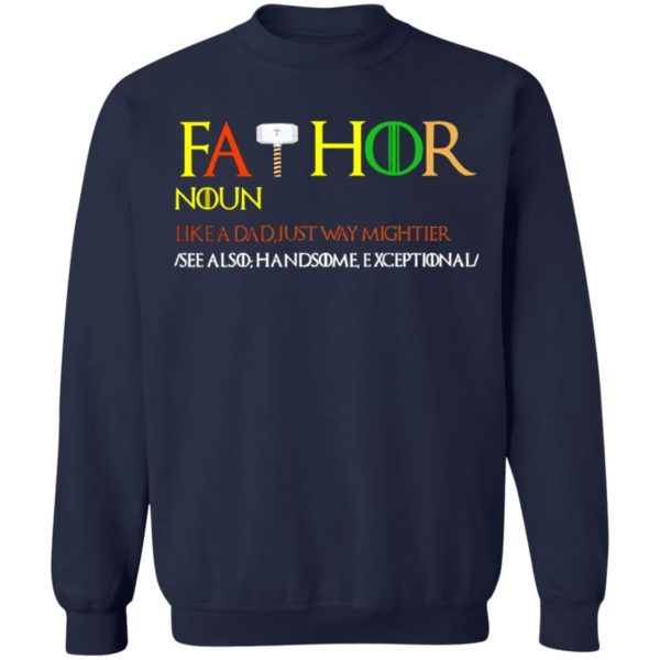 Thor Fathor Noun Like A Dad Just Way Mightier shirt