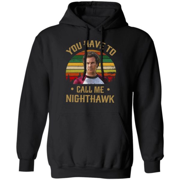 You Have To Call Me Nighthawk Vintage Shirt