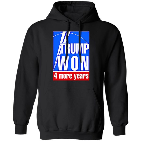Trump won 4 more years election t-shirt