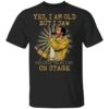 Yes I Am Old But I Saw Freddie Mercury On Stage Shirt