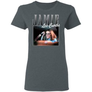 Jamie Lee Curtis Shirt, Ladies Tee