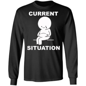 Current Situation Fat shirt, Long Sleeve, Hoodie