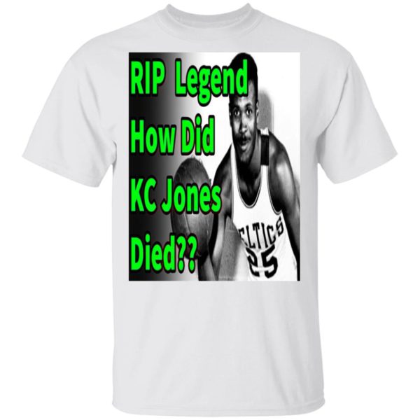 Rip Legend How Did Kc Jones Died 1932 2020 Shirt
