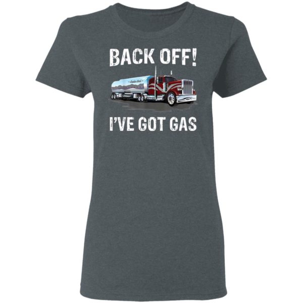 Back Off I’Ve Got Gas Truck Shirt