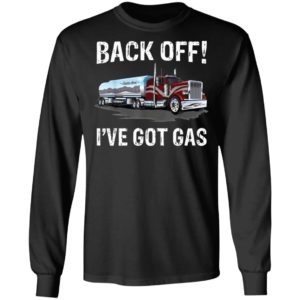 Back Off I’Ve Got Gas Truck Shirt