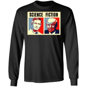 Science Fiction Dr Fauci Shirt, Long Sleeve, Hoodie