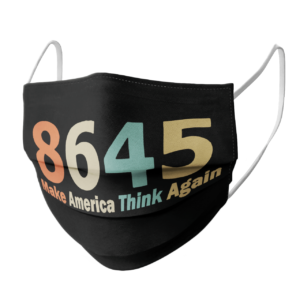 8645 Make America Think Again face mask