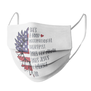 Sunflower SheS A Good Occupational Therapist Loves Her Mama Loves Jesus And America Too face mask