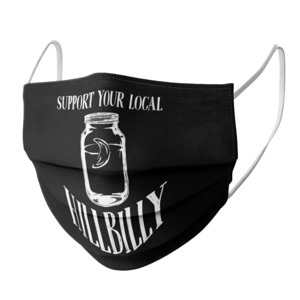 Support Your Local Hillbilly face mask