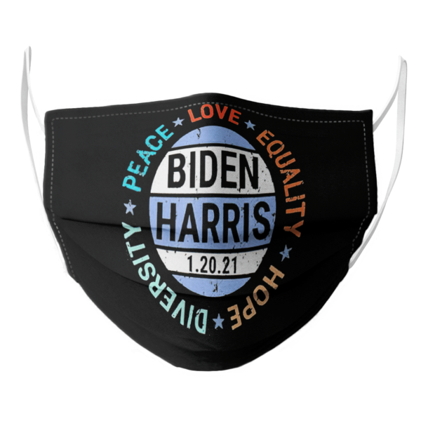 Biden Harris Peace Love Equality Hope Diversity January 20 face mask