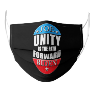 Joe Biden Unity Is The Path Forward face mask