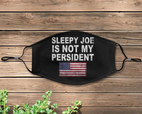 Sleepy Joe Is Not My President United State 2021 Face Mask Cover