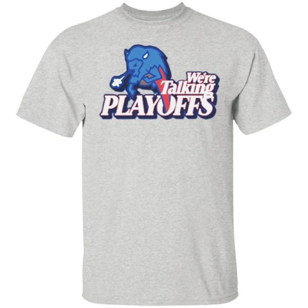 Buffalo Bills We’re Talking Playoffs shirt