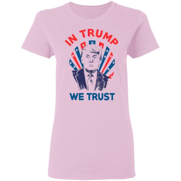 In Donald Trump We Trust Shirt, Long Sleeve, Hoodie