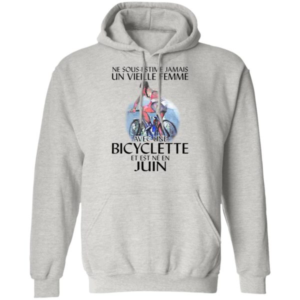 Ne Sous-estimez Jamais Un Vieille Femme Avec Une Bicyclette Et Est Ne En Juin Shirt