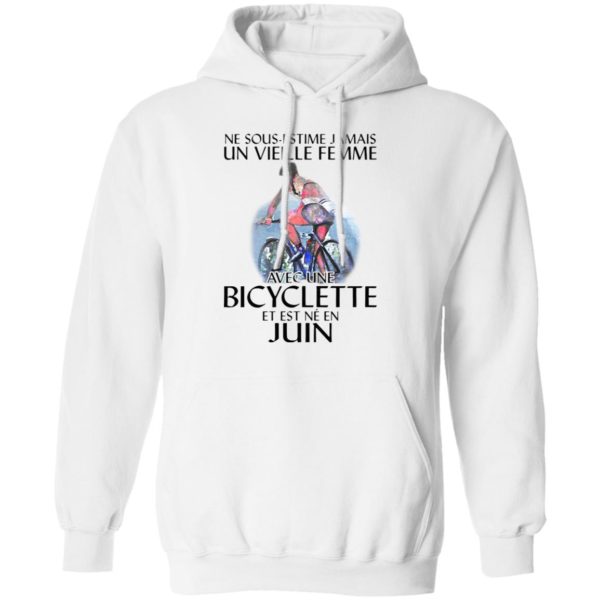 Ne Sous-estimez Jamais Un Vieille Femme Avec Une Bicyclette Et Est Ne En Juin Shirt