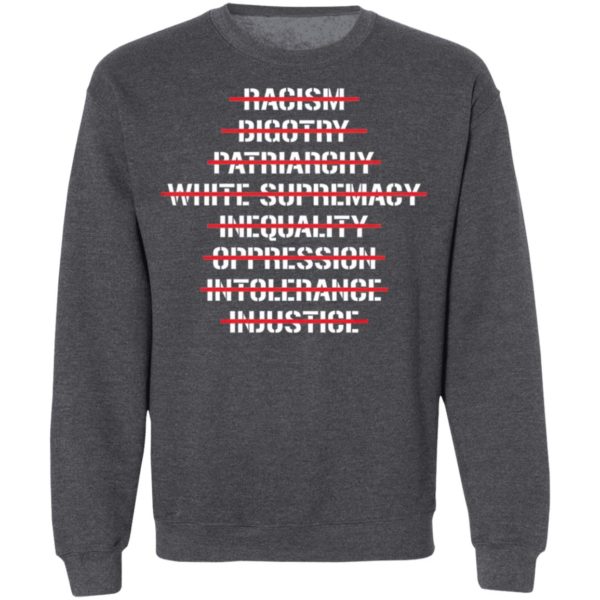 Anti Racism Bigotry Patriarchy White Supremacy Shirt