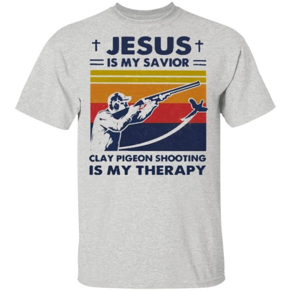 Jesus Is My Savior Clay Pigeon Shooting Is My Therapy Vintage shirt