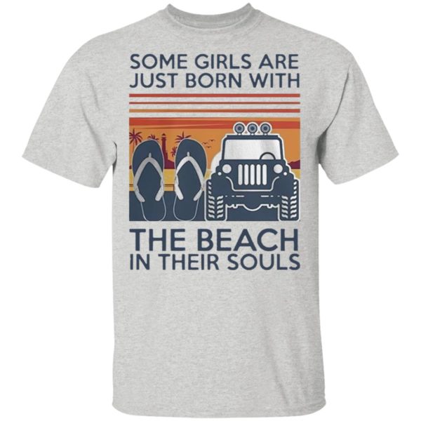 Some Girls Are Just Born With Flip Flop The Beach In Their Souls Shirt