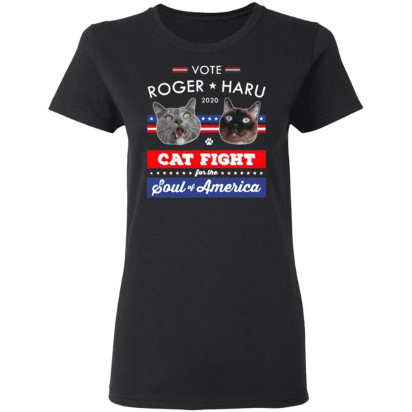 Vote Roger Haru 2020 Cat Fight For The Soul Of America Shirt