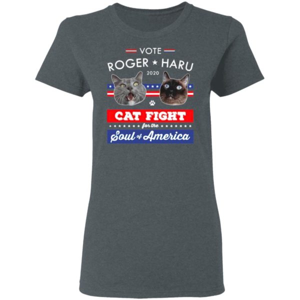 Vote Roger Haru 2020 Cat Fight For The Soul Of America Shirt