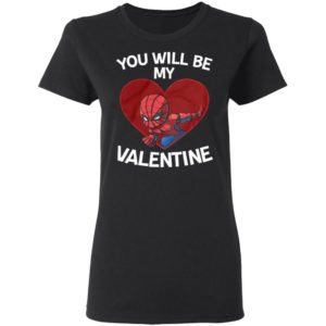 Spiderman You Will Be My Valentine shirt