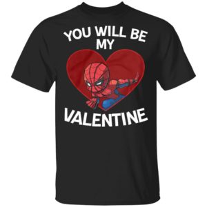 Spiderman You Will Be My Valentine shirt