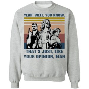 The Lebowski Yeah Well You Know Thats Just Like Your Opinion Man Vintage T-Shirt