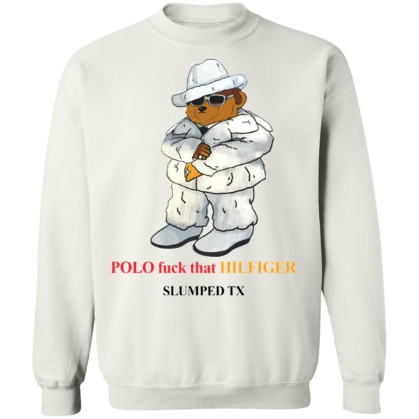 Polo Fuck That Hilfiger Slumped Tx shirt
