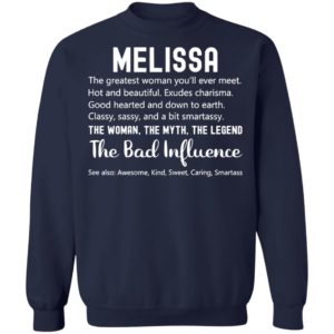 Melissa The Woman The Myth The Legend The Bad Influence Birthday Personalized Name Shirt