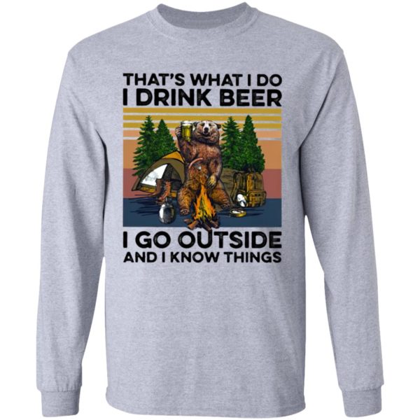 That’s What I Do I Drink Beer I Go Outside And I Know Things Bear Camping The Forest Vintage shirt
