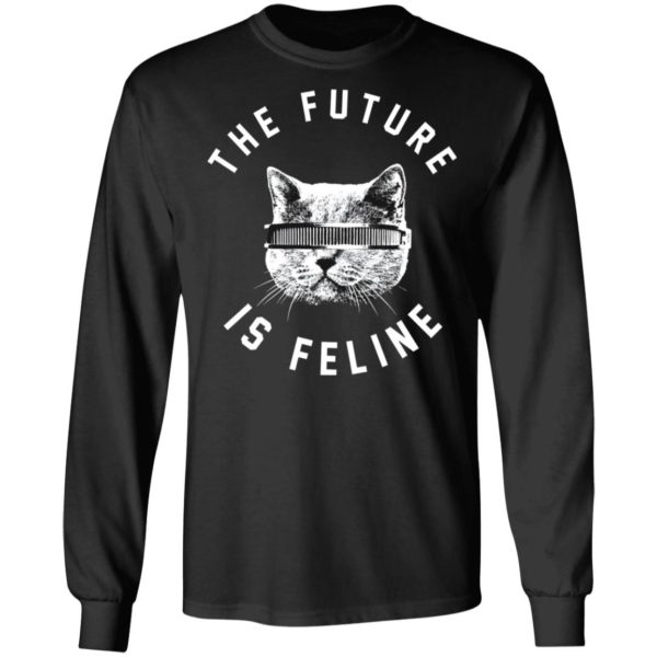 The Future Is Feline Cat Shirt