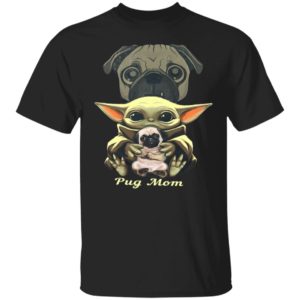 Baby Yoda Hug Pug Mom Shirt