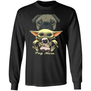 Baby Yoda Hug Pug Mom Shirt