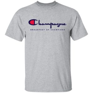 Champagne Breakfast Of Champions Shirt