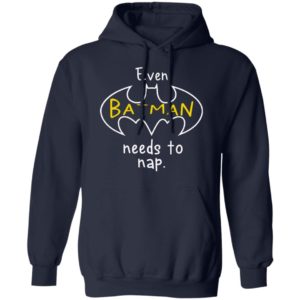 Even Batman Needs To Nap Shirt, Long Sleeve, Hoodie