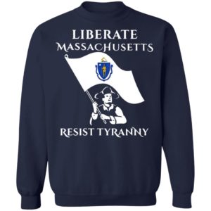 Liberate Massachusetts Resist Tyranny Shirt