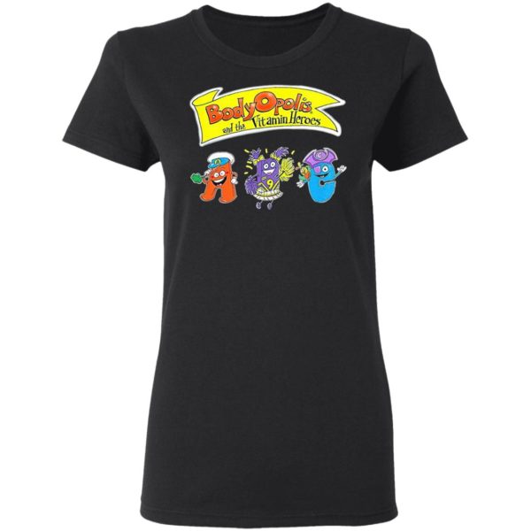 BodyOpolis And The Vitamin Heroes Shirt