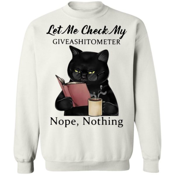 Let Me Check My Giveashitometer Nope Nothing Black Cat Shirt