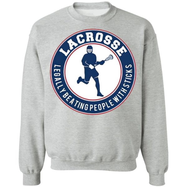 Lacrosse Legally Beating People With Sticks Shirt