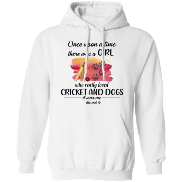 Once Upon A Time There Was A Girl Who Really Loved Cricket And Dogs Shirt