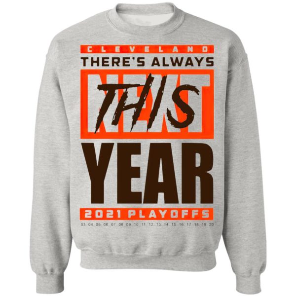 Cleveland Browns There’s Always Next This Year 2021 Playoffs Shirt